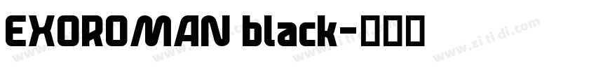 EXOROMAN black字体转换